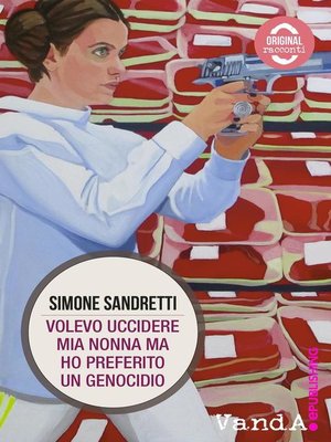 cover image of Volevo uccidere mia nonna ma ho preferito un genocidio